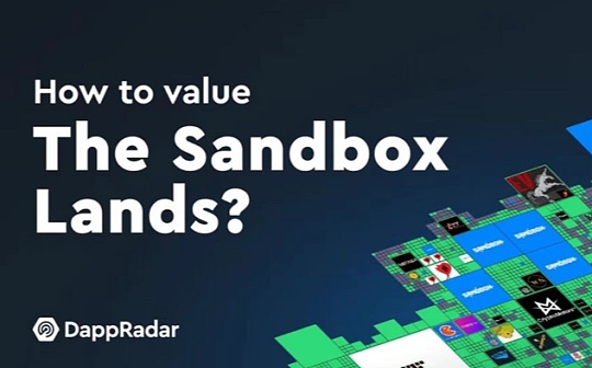 如何为The Sandbox地块估值？是什么推动了地价？