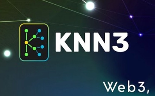 金色观察｜一文读懂KNN3