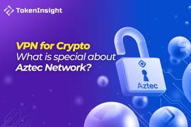 TEC:Crypto领域内的VPN：Aztec有什么神奇之处？_ROLL