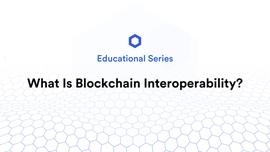 DEFI:一文读懂区块链互操作性_币智慧app下载