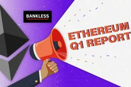 稳定币:Bankless：以太坊2022年Q1数据报告及生态亮点_AvaXlauncher