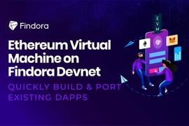 DOR:Findora开发者网络成功实现EVM的完全兼容和跨链功能，正式进入DeFi生态_dor币跑路后