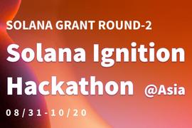 Solana IGNITION Hackathon亚洲赛区启动: 5万美元初始奖金池+400万美元种子轮投资机会!