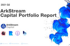 EFI:ArkStream 2021年Q2加密投资季报（一）_velodromefinance币新闻