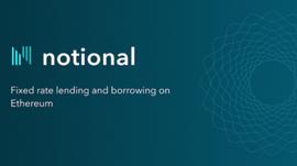 ION:固定利率借贷协议Notional推出beta测试版_我有20个比特币能套现吗