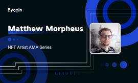 MAT:专访NFT艺术家丨Matthew Morpheus：NFT 需要不同的销售方法_matic币有投资价值吗