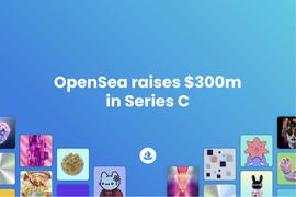 ENS:融资新闻丨OpenSea宣布完成3亿美元C轮融资，估值达130亿美元_t23币juliensimon