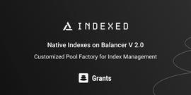 COI:Indexed Finance已向Balancer Grants DAO申请15万美元赠款，第一笔款项已获批准_NYNJA Coin