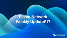 PLA:Plasm 将在 Polkadot 年度活动 Polkadot Decode｜Plasm 周报-ODAILY_LASM币
