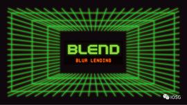 BLU:Blur 借贷协议 Blend，NFTFi 协议矩阵关键棋_SWISSNFTFUND价格