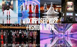 APO:香港时装设计师协会 Juxtaposed 2022 FASHION META 带领香港70位设计师走进元宇宙时代_Apocalypse