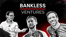 LESS:创始人自述：我们为什么要推出 Bankless Ventures?_BAN