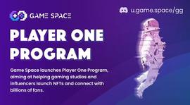 GAM:Game Space 发起 Player One 计划，助力游戏厂商一键发行 NFT_DeFiSocial Gaming