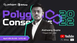 OLY:Polygon共识大会2022倒计时 Aishwary Gupta 4月29日空降 BitKeep 直播间_HOLY价格
