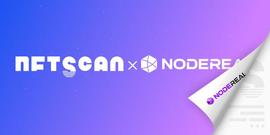 TSC:NFTScan 与 NodeReal 达成合作：NFT API 上架其 API Marketplace_CAN