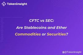 稳定币:CFTC vs SEC：稳定币和 $ETH 是商品还是证券？_稳定币有哪几种类型