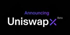 Uniswap:UniswapX聚合平台上线！强打无Gas交易、防MEV攻击年末再出跨链版_GSWAP