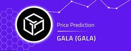 ALA:今年 Gala 价格会上涨吗？_galaxy币岀事了